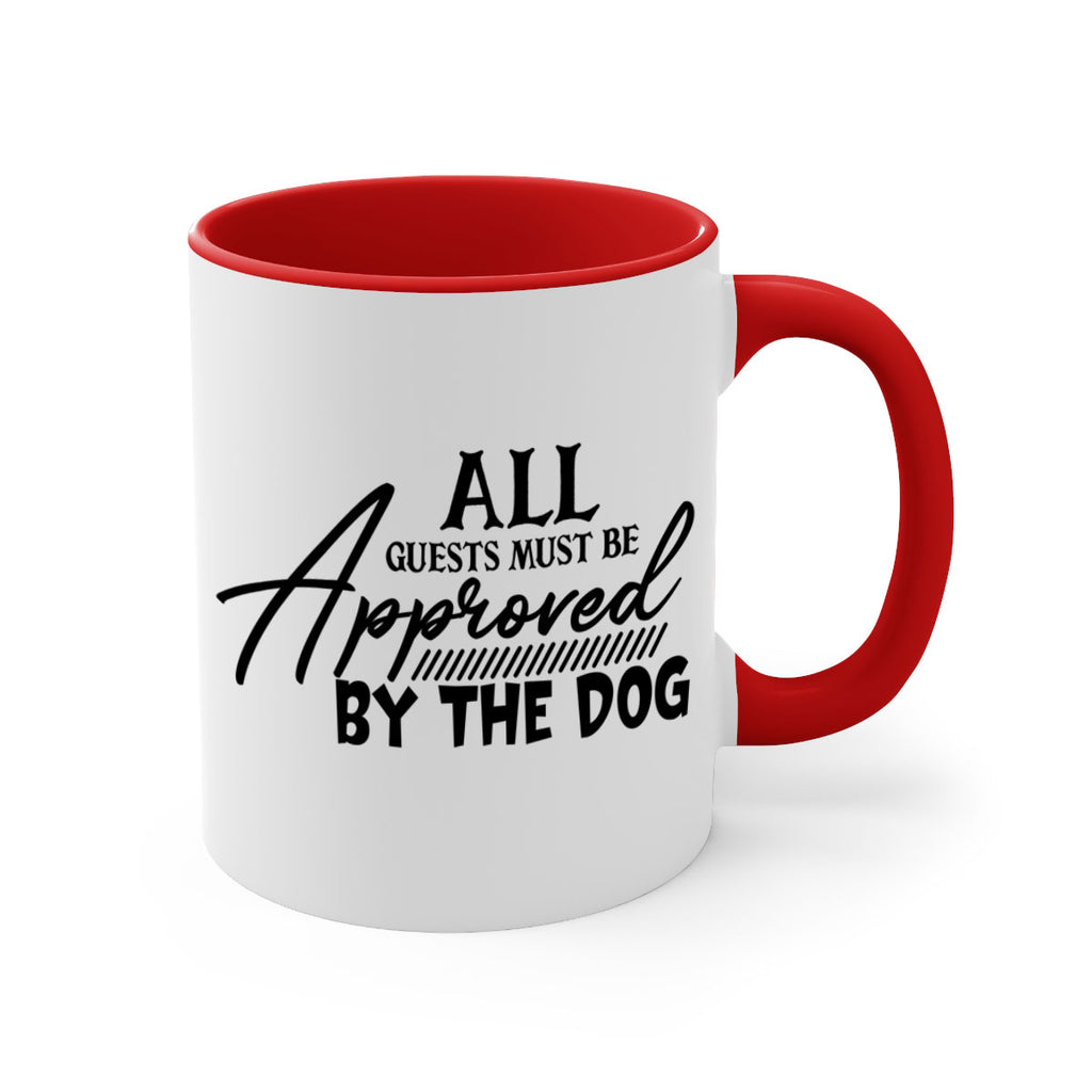 all guests must be approved by the dog 91#- home-Mug / Coffee Cup