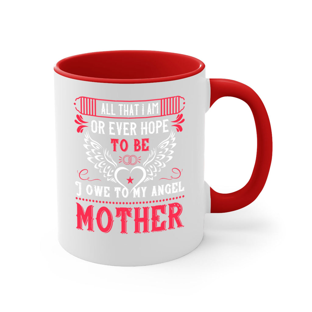 all that i am or 94#- mothers day-Mug / Coffee Cup