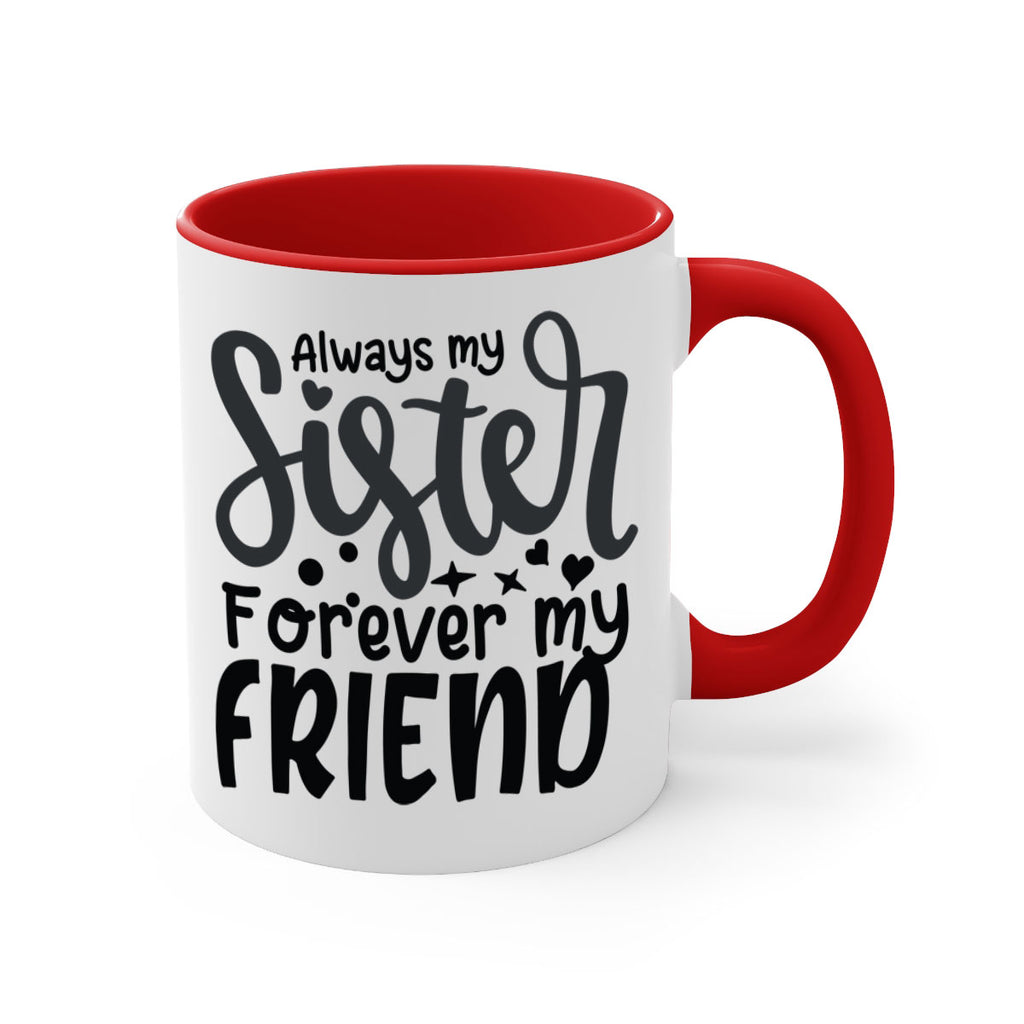 always my sister forever my friend 73#- sister-Mug / Coffee Cup