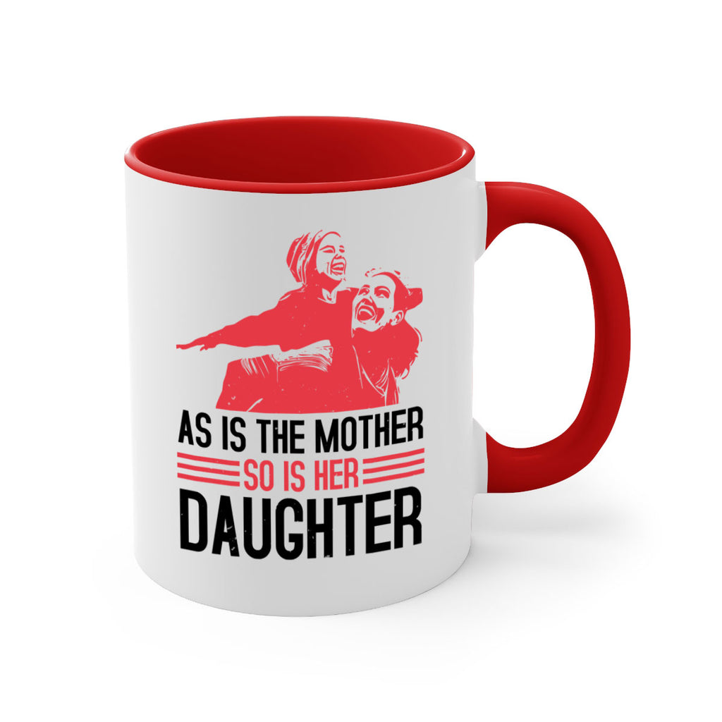 as is the mother so is her daughter 91#- mothers day-Mug / Coffee Cup