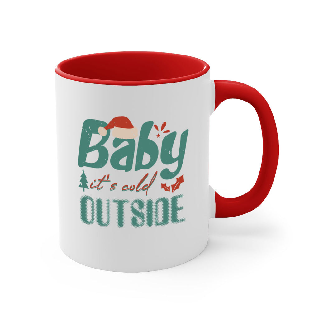 baby it’s cold outside 318#- christmas-Mug / Coffee Cup