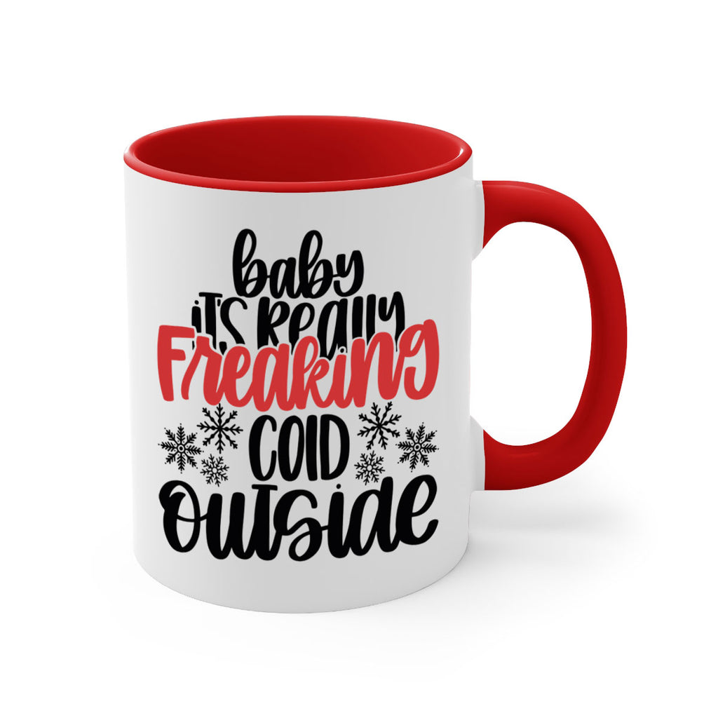 baby its really freaking cold outside 212#- christmas-Mug / Coffee Cup