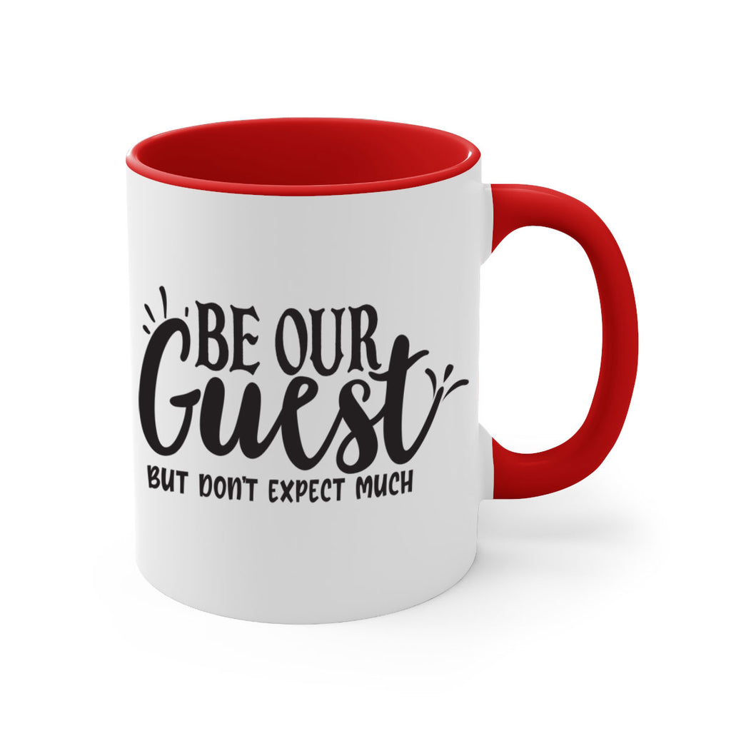 be our guest but dont expect much 89#- home-Mug / Coffee Cup