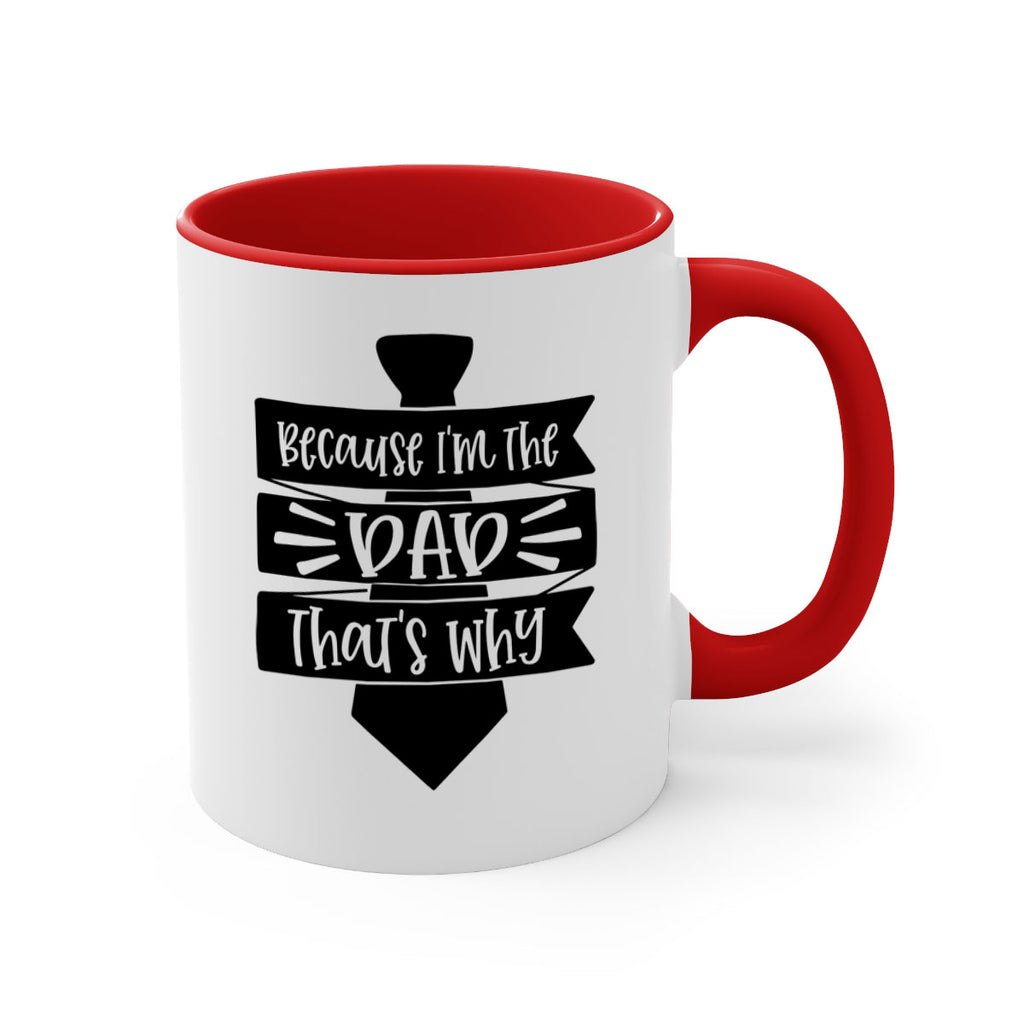 because im the dad thats why 74#- fathers day-Mug / Coffee Cup