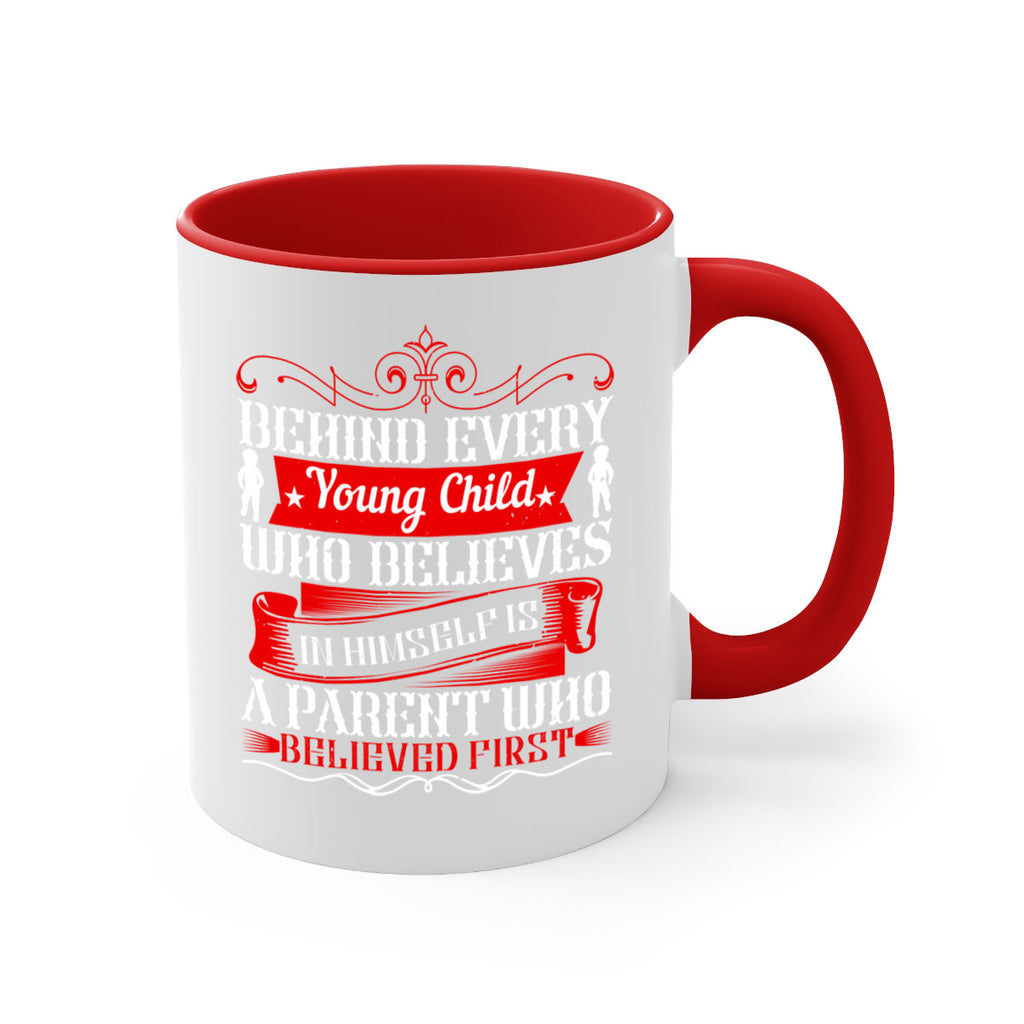 behind every young child who believes in himself is a parent who believed first 4#- parents day-Mug / Coffee Cup