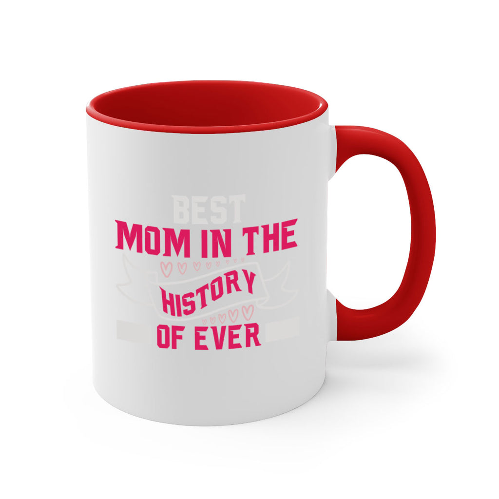 best mom in the history of ever 204#- mom-Mug / Coffee Cup