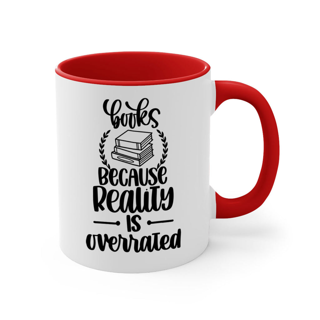 books because reality is overrated 44#- Reading - Books-Mug / Coffee Cup