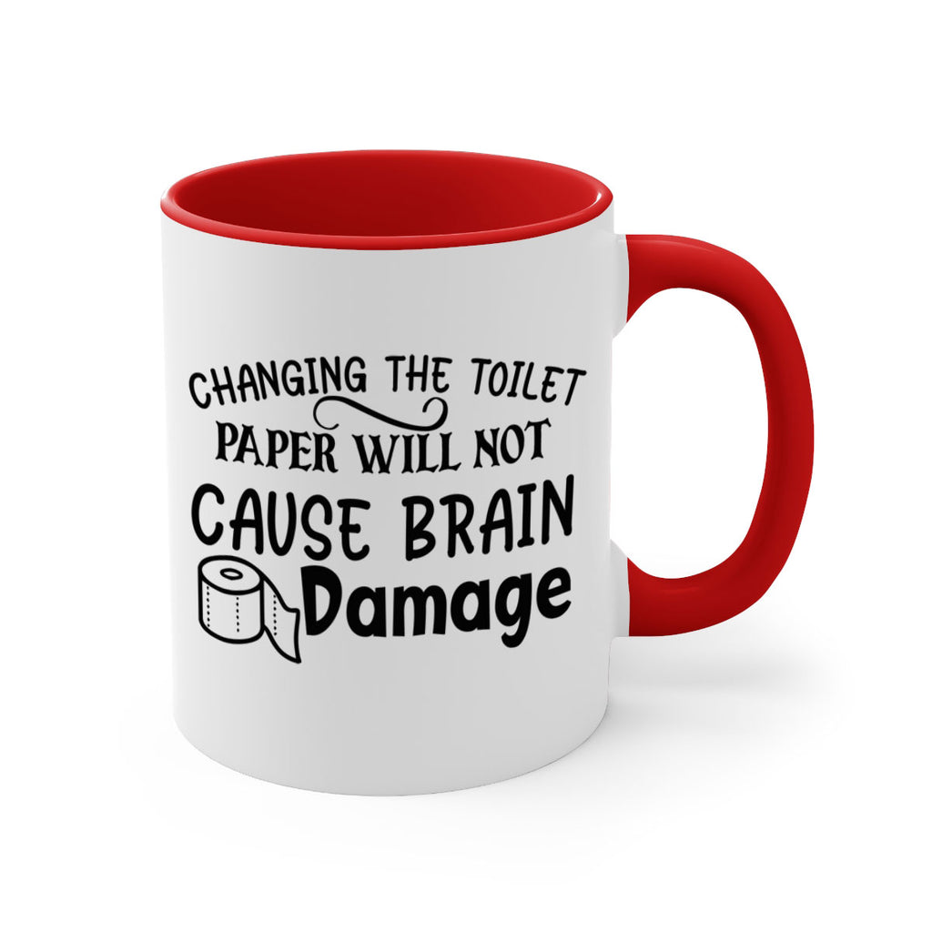 changing the toilet paper will not cause brain damage 86#- bathroom-Mug / Coffee Cup