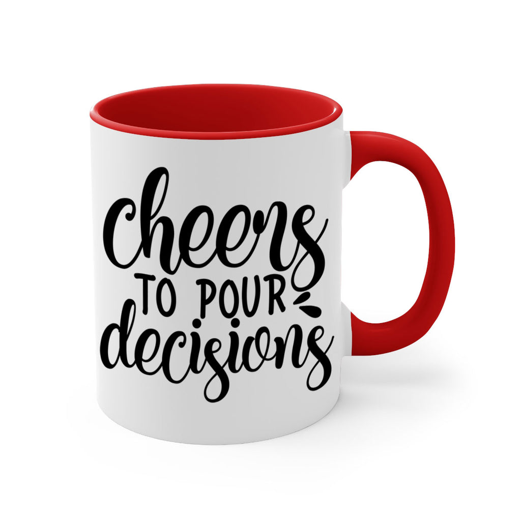 cheers to pour decisions 200#- wine-Mug / Coffee Cup