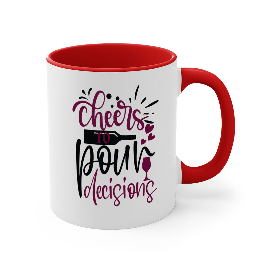 cheers to pour decisions 202#- wine-Mug / Coffee Cup