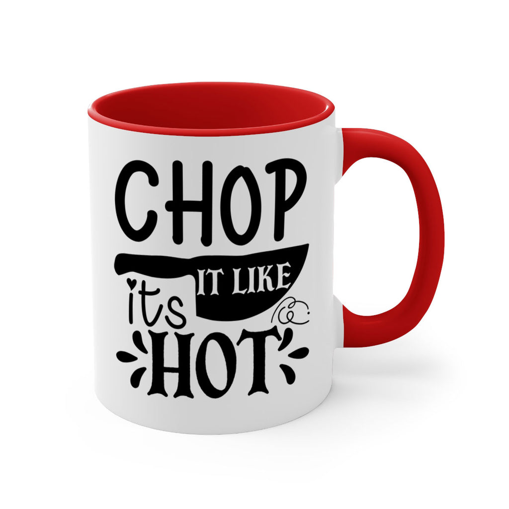 chop it like its hot 114#- kitchen-Mug / Coffee Cup