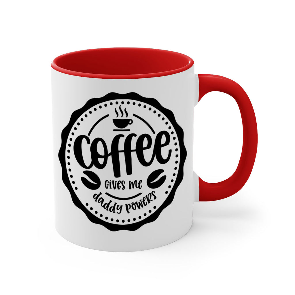 coffee gives me daddy powers 165#- coffee-Mug / Coffee Cup