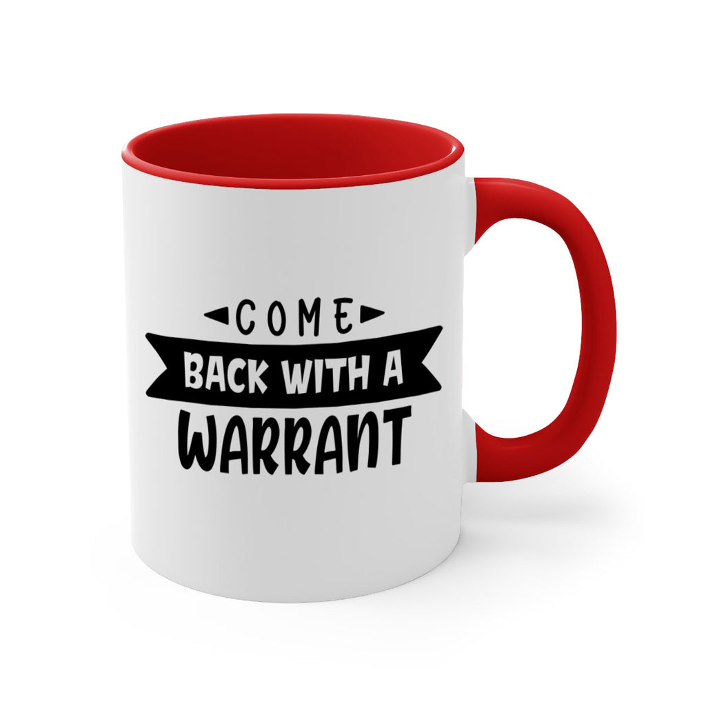 come back with a warrant 80#- home-Mug / Coffee Cup