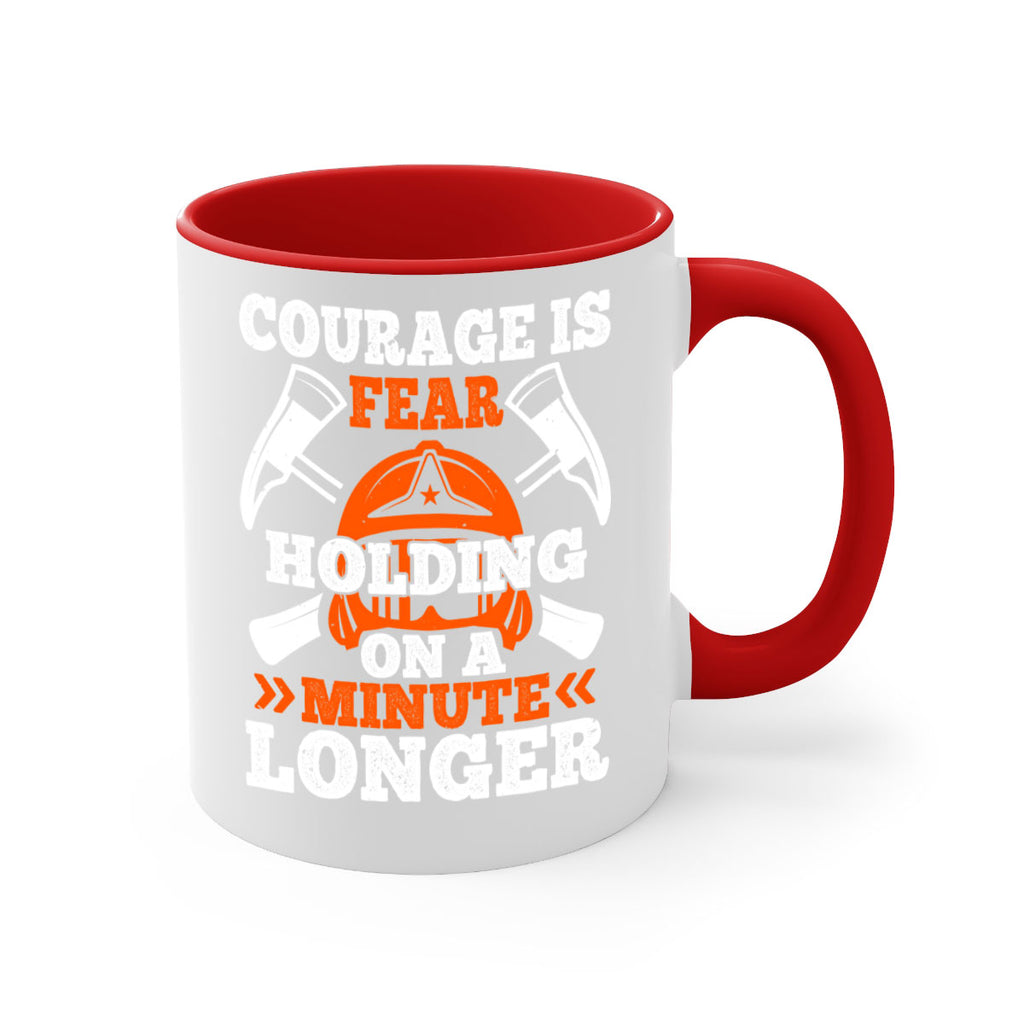 courager is fear holding on a minute longer Style 85#- fire fighter-Mug / Coffee Cup