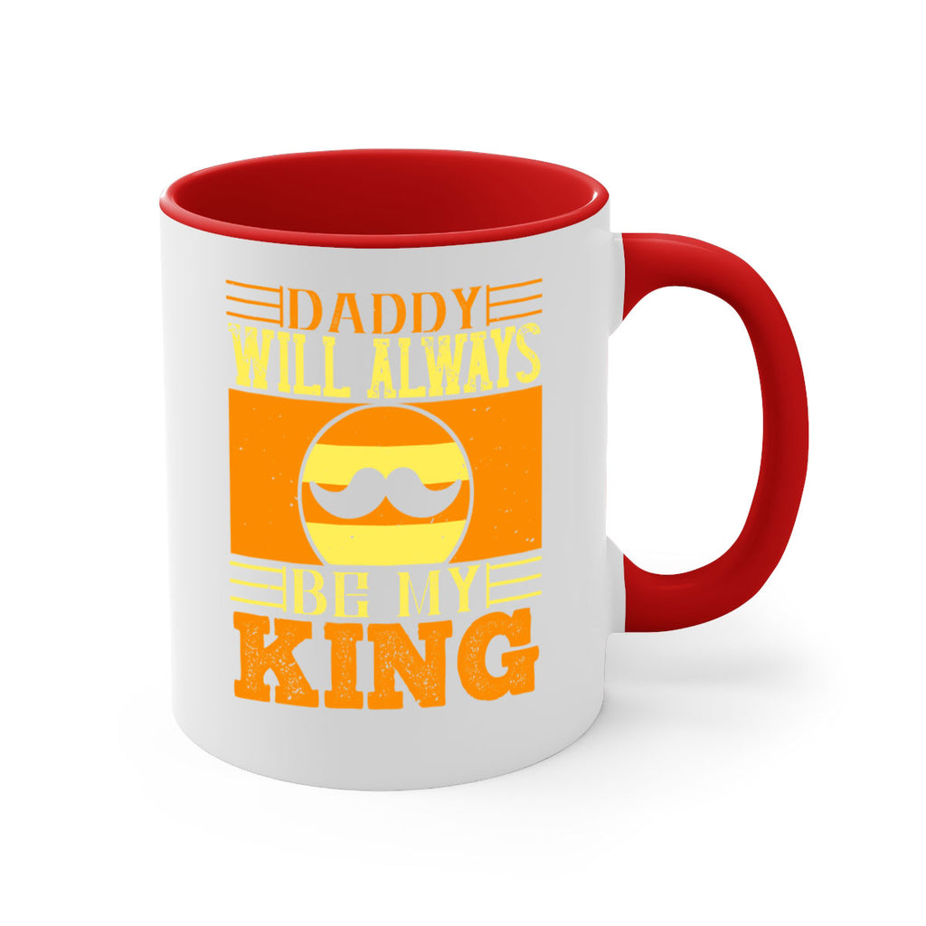 daddy will always be my king 236#- fathers day-Mug / Coffee Cup