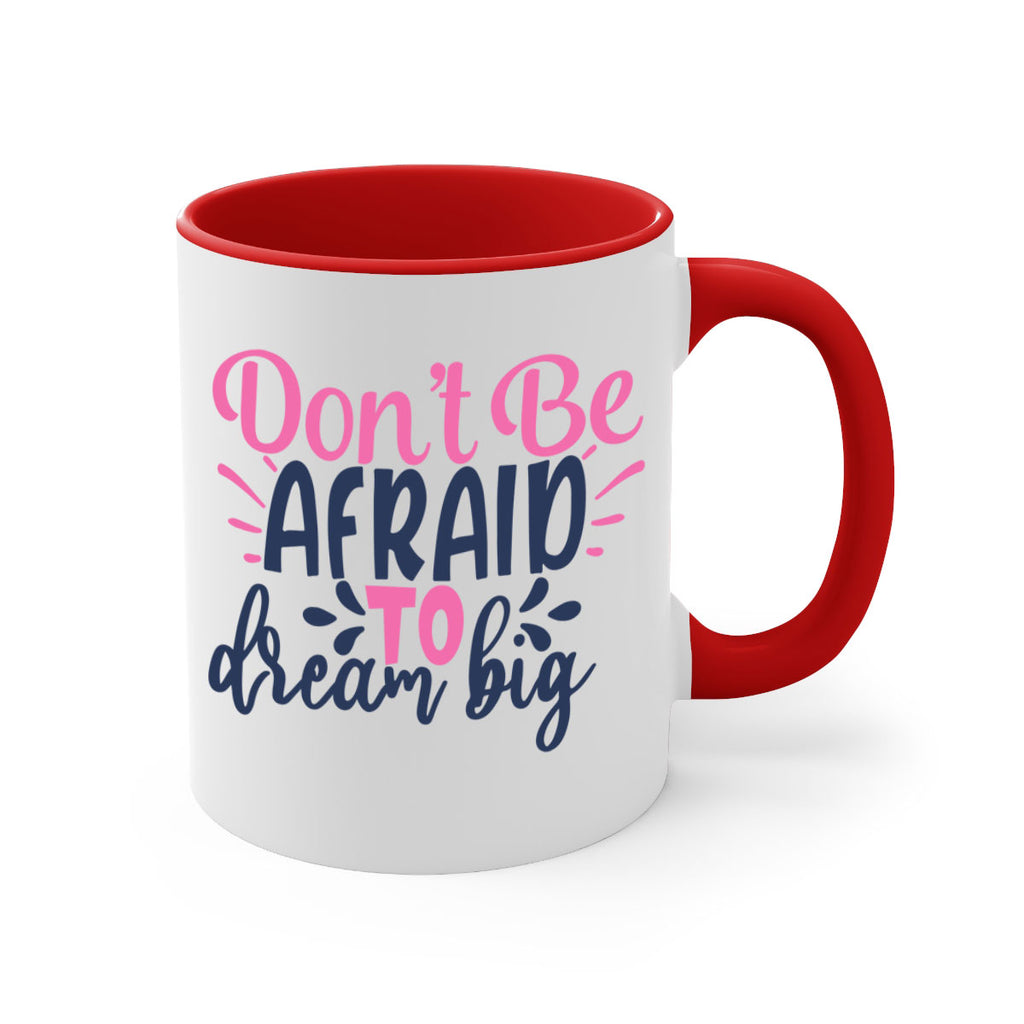 dont be afraid to dream big Style 123#- motivation-Mug / Coffee Cup