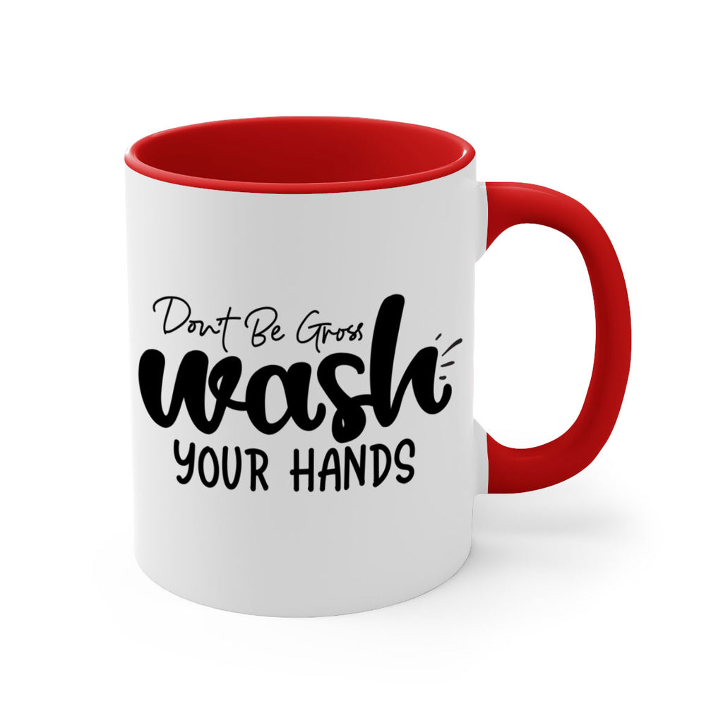 dont be gross wash your hands 83#- bathroom-Mug / Coffee Cup