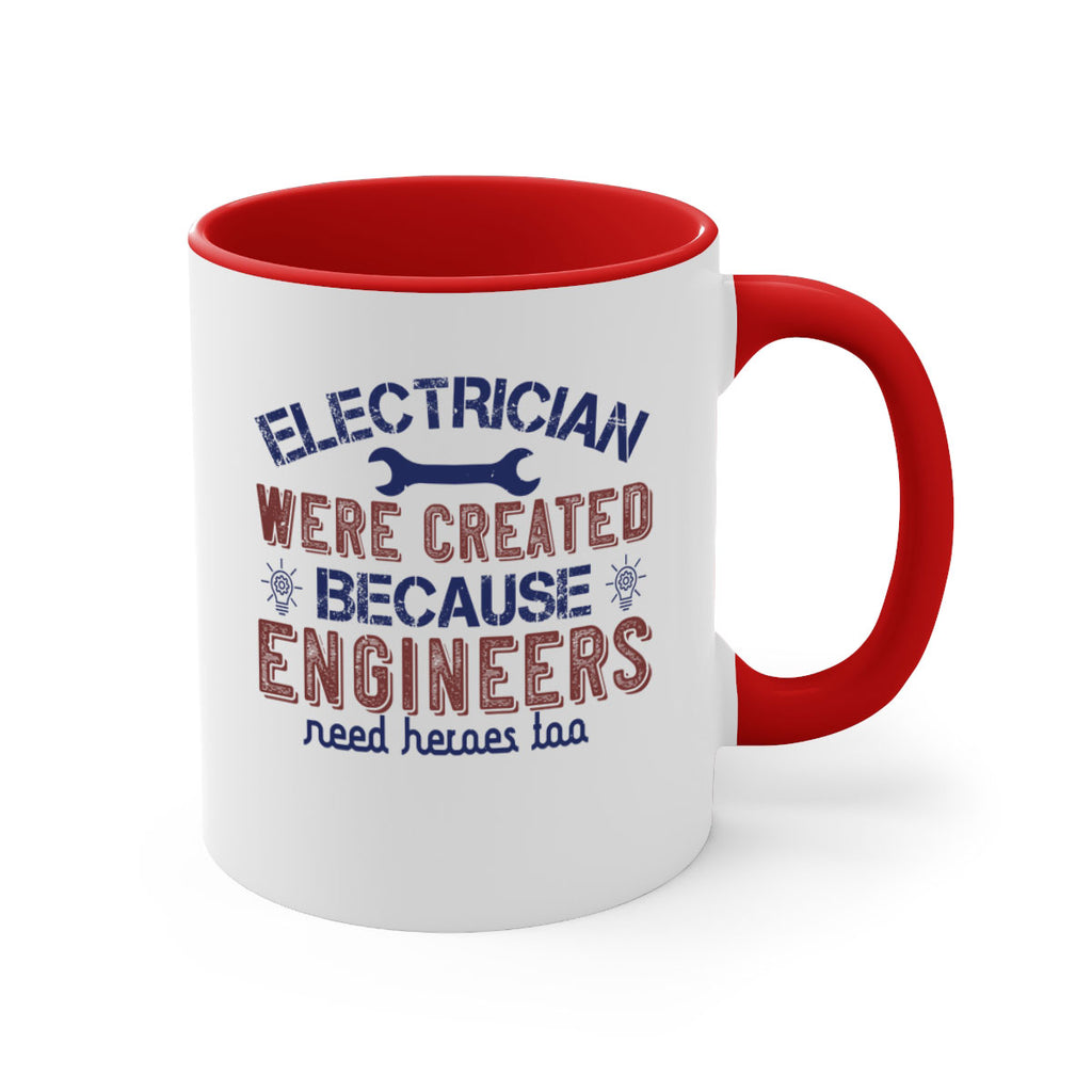 electrician were created because engineers need heroes too Style 67#- engineer-Mug / Coffee Cup