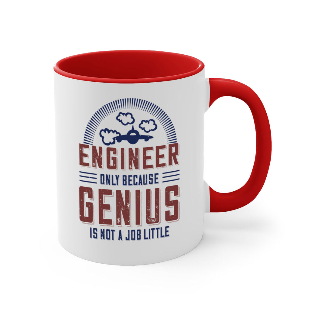 engineer only because genius is not a job little Style 63#- engineer-Mug / Coffee Cup