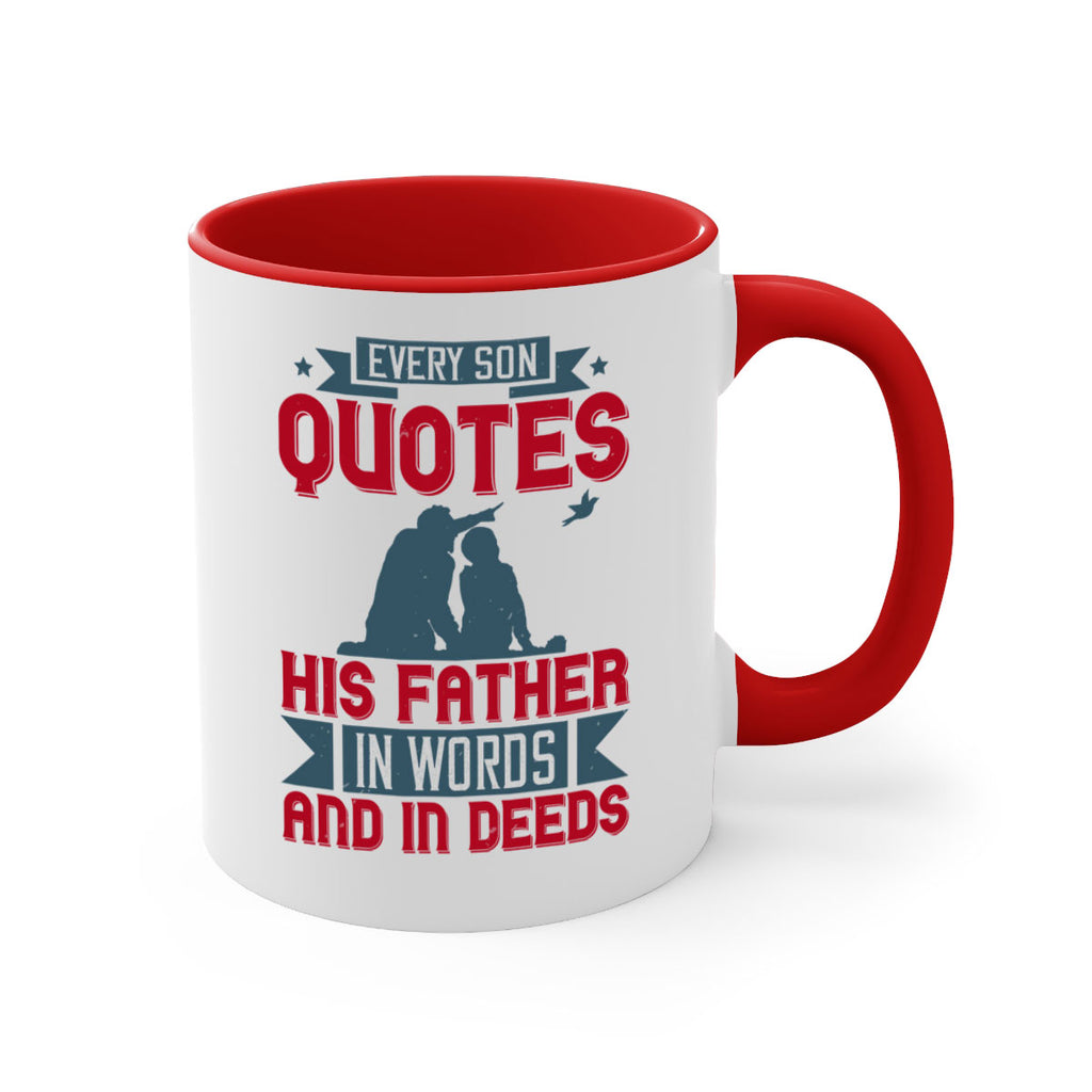 every son quotes his father in words and in deeds 265#- fathers day-Mug / Coffee Cup