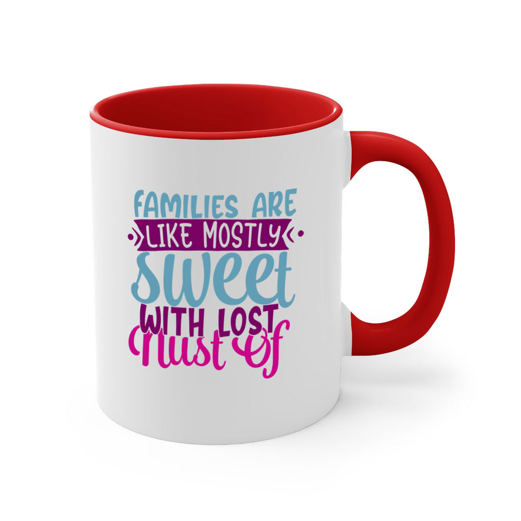 families are like mostly sweet with lost nust of 42#- Family-Mug / Coffee Cup