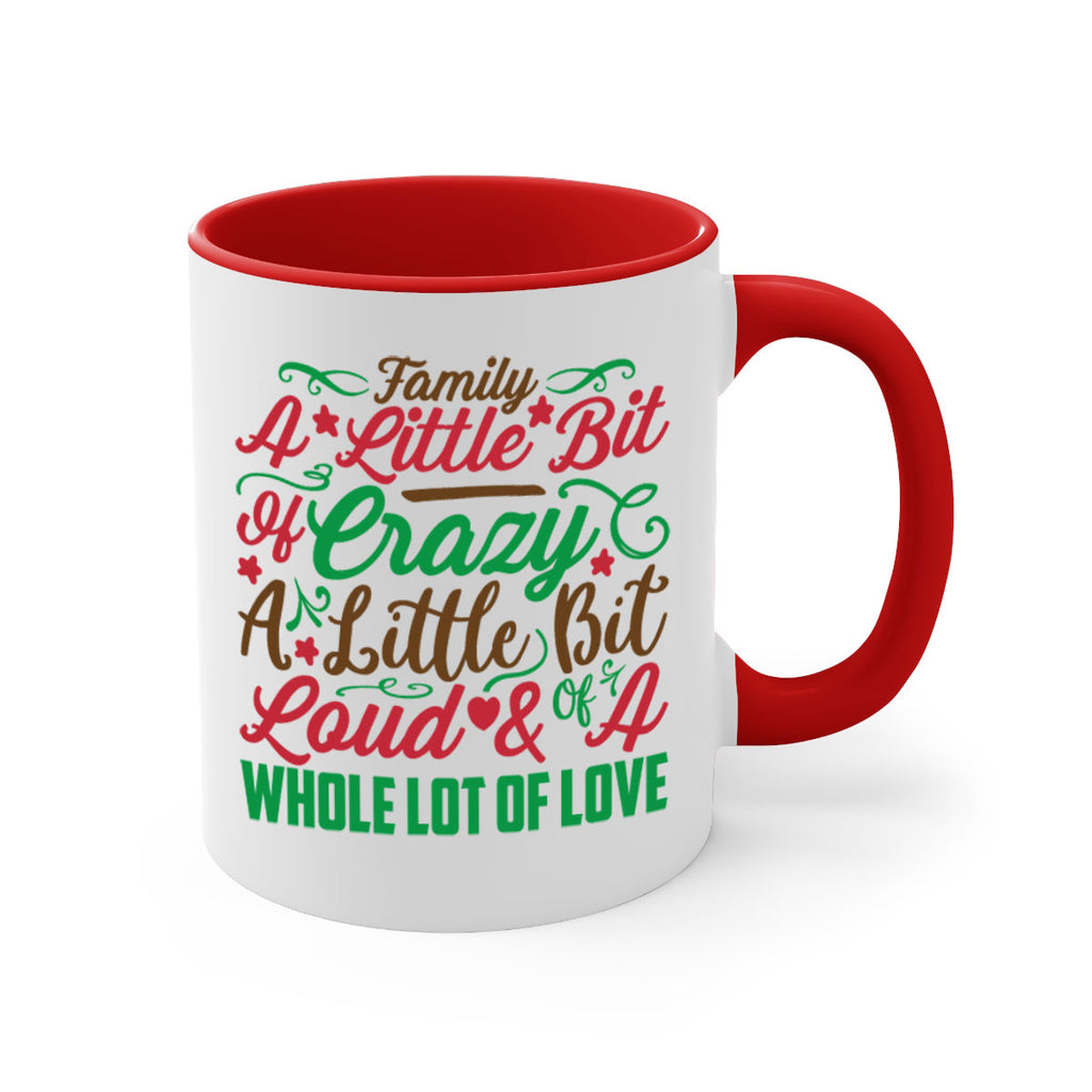 family a little bit of crazy a little bit of loud a whole lot of love 276#- christmas-Mug / Coffee Cup