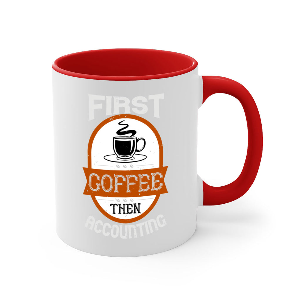 first coffee thenaccounting 264#- coffee-Mug / Coffee Cup