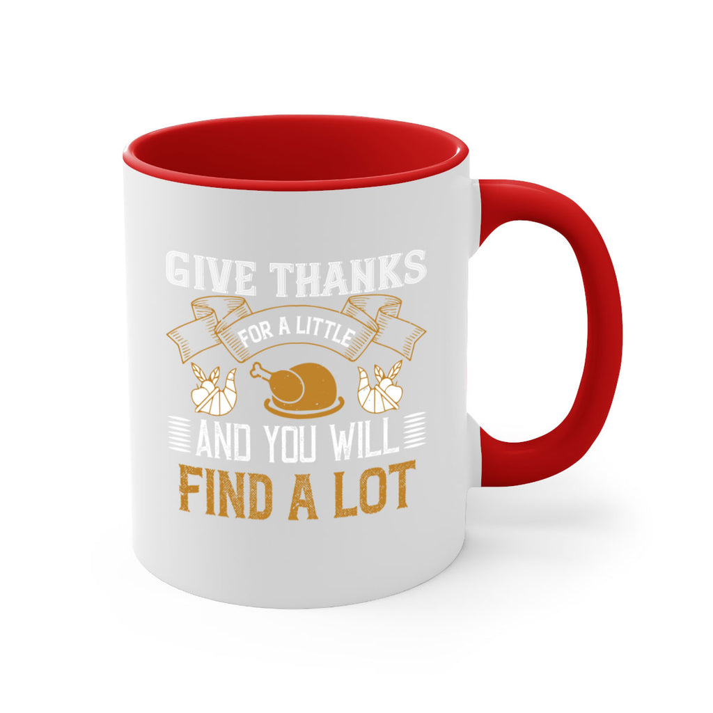 give thanks for a little and you will find a lot 45#- thanksgiving-Mug / Coffee Cup