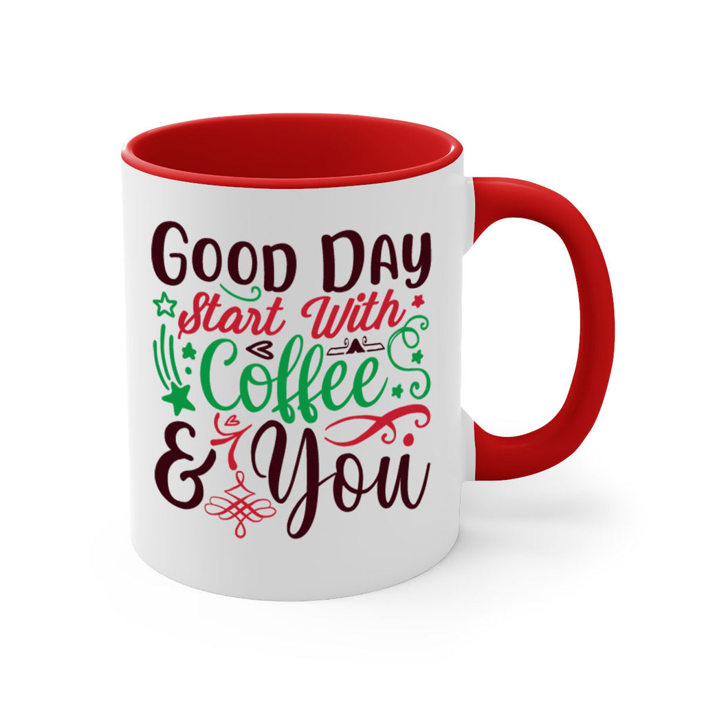 good day start with coffee you 272#- christmas-Mug / Coffee Cup