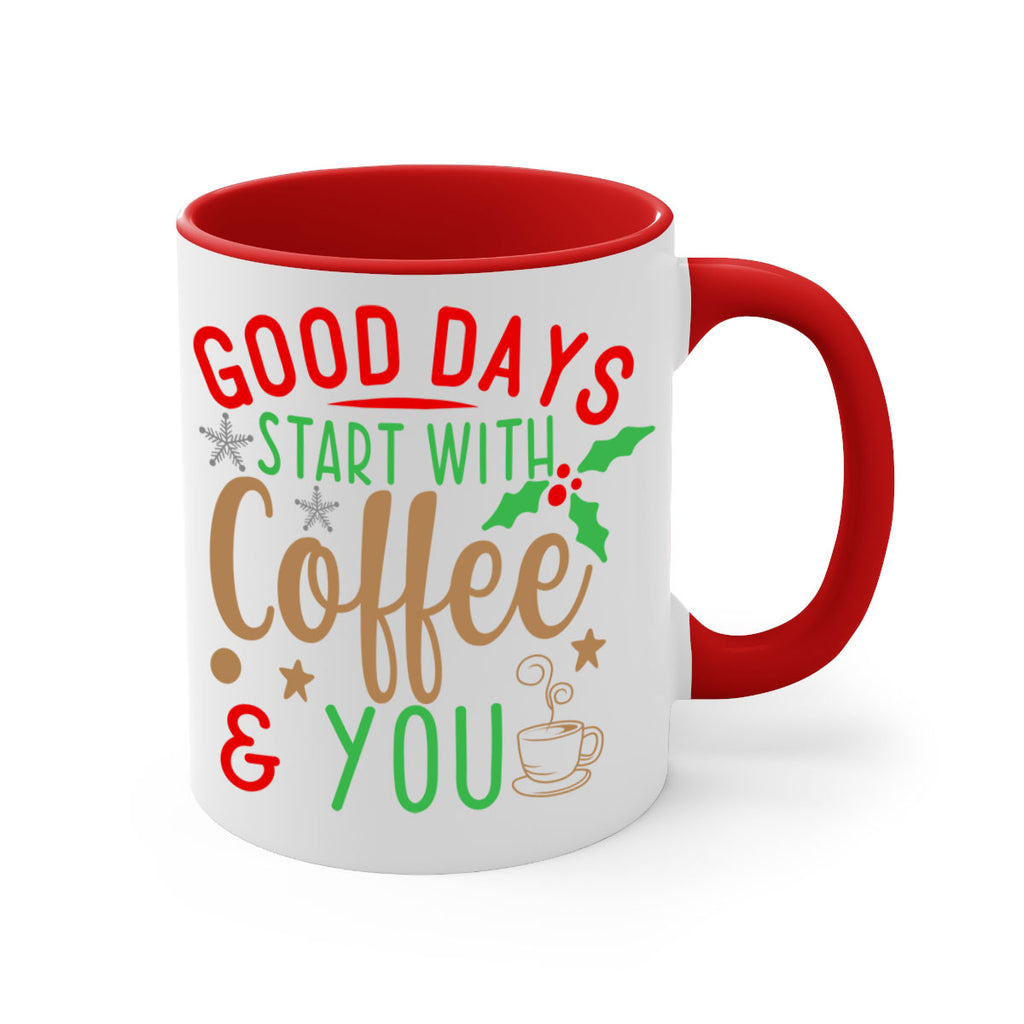 good days start with coffee style 239#- christmas-Mug / Coffee Cup