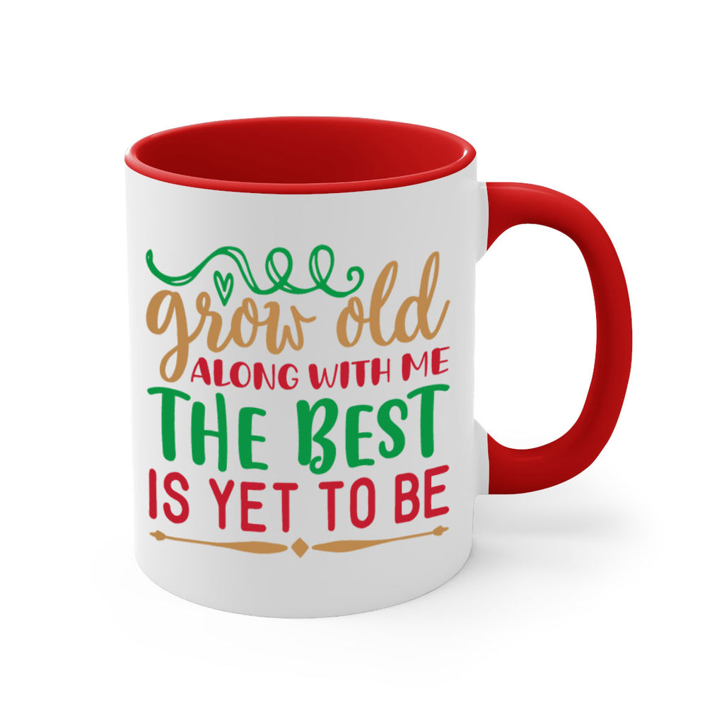 grow old along with me the best is yet to be 270#- christmas-Mug / Coffee Cup