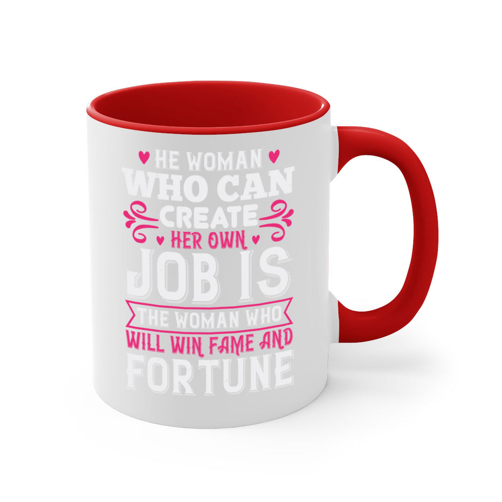 he woman who can create her own job is the woman who will win fame and fortune Style 56#- aunt-Mug / Coffee Cup