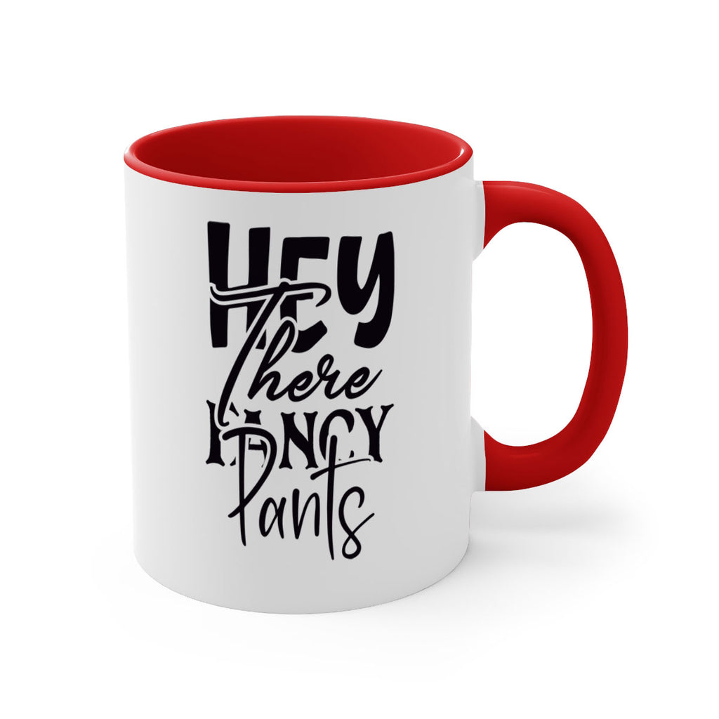hey there fancy pants 71#- home-Mug / Coffee Cup