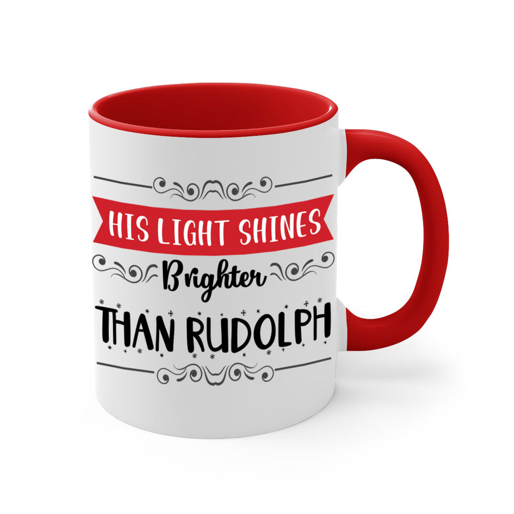 his light shines brighter than rudolph style 289#- christmas-Mug / Coffee Cup