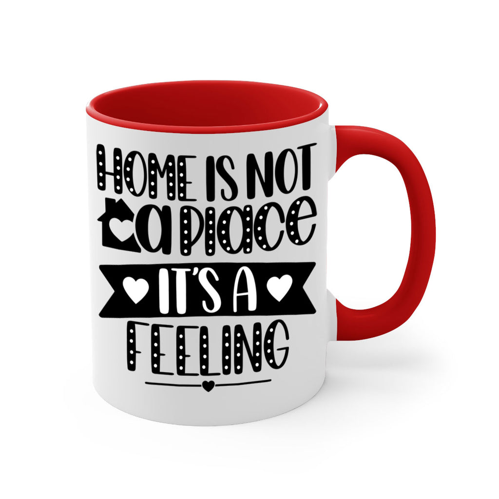 home is not a place is a feeling 16#- home-Mug / Coffee Cup