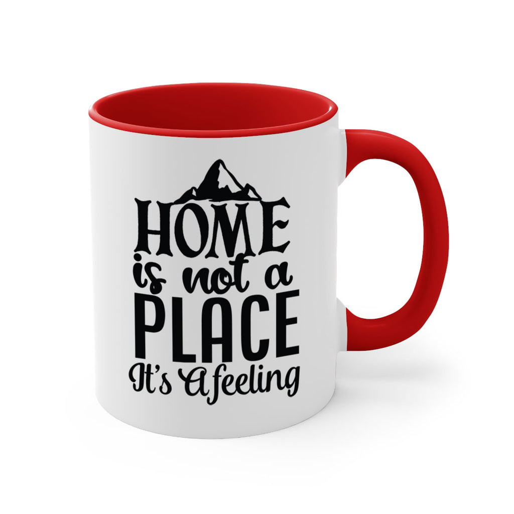 home is not place its a feeling 30#- Family-Mug / Coffee Cup