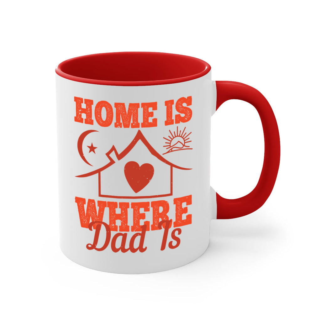 home is where dad is 207#- fathers day-Mug / Coffee Cup