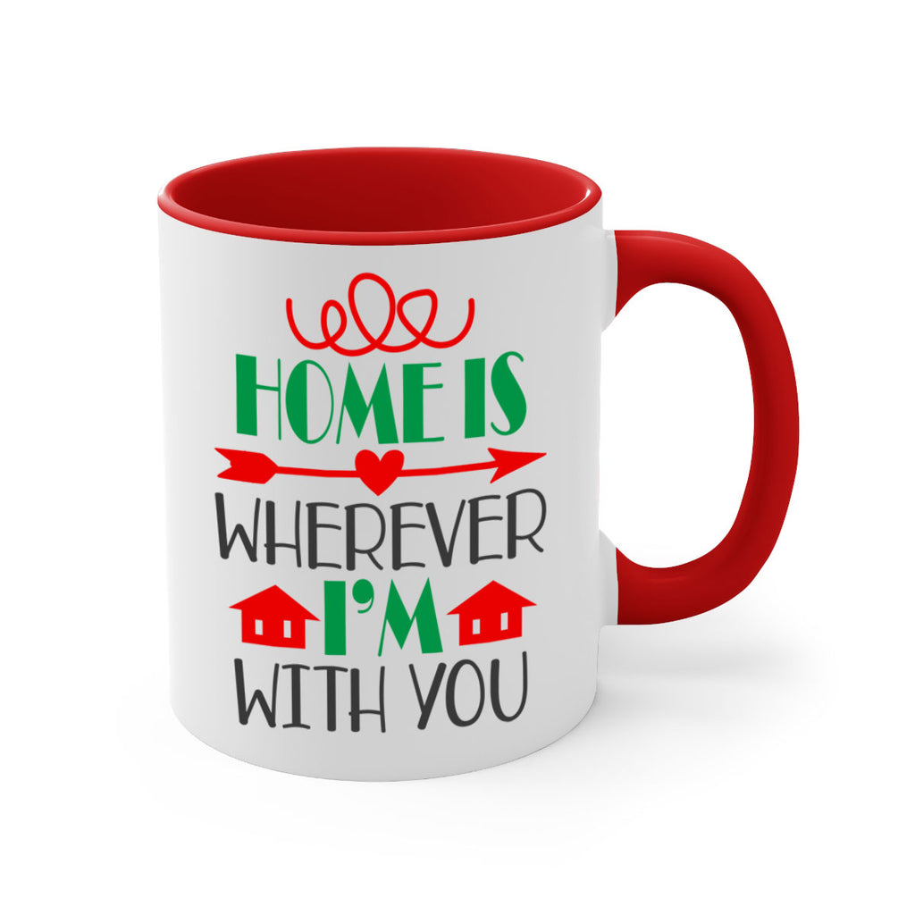 home is wherever i'm with you style 304#- christmas-Mug / Coffee Cup