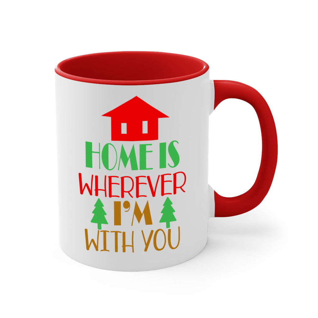 home is wherever i'm with youu style 305#- christmas-Mug / Coffee Cup