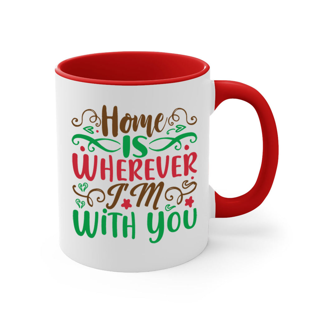 home is wherever im with you 263#- christmas-Mug / Coffee Cup