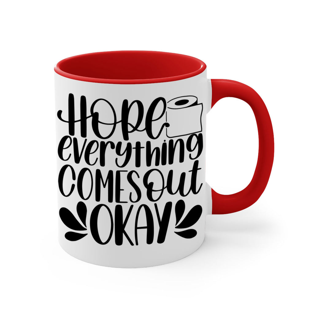 hope everything comes 31#- bathroom-Mug / Coffee Cup