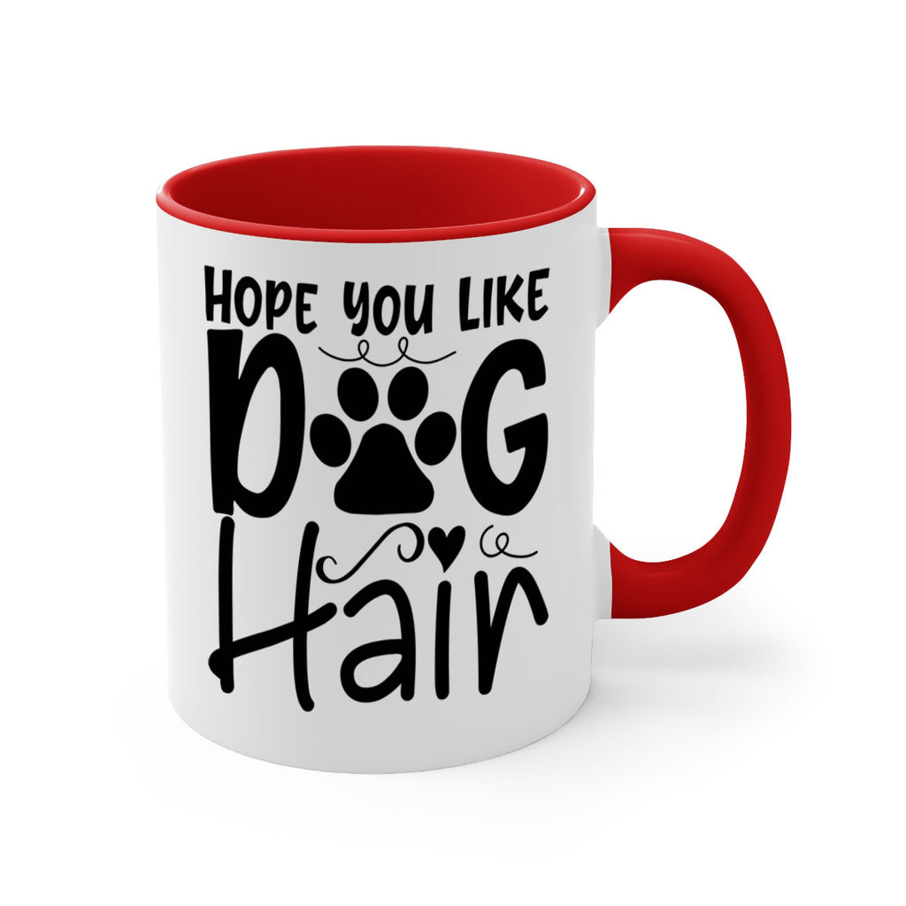 hope you like dog hair 65#- home-Mug / Coffee Cup