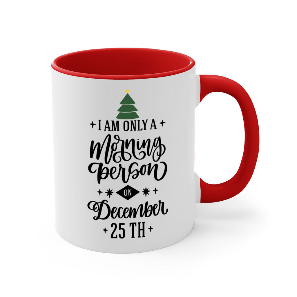 i am only morning person on december th 135#- christmas-Mug / Coffee Cup