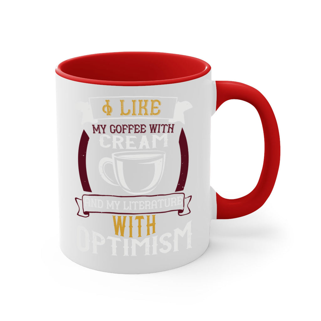 i like my coffee with cream and my literature with optimism 254#- coffee-Mug / Coffee Cup