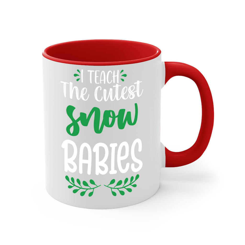 i teach the cutest snow babies style 349#- christmas-Mug / Coffee Cup