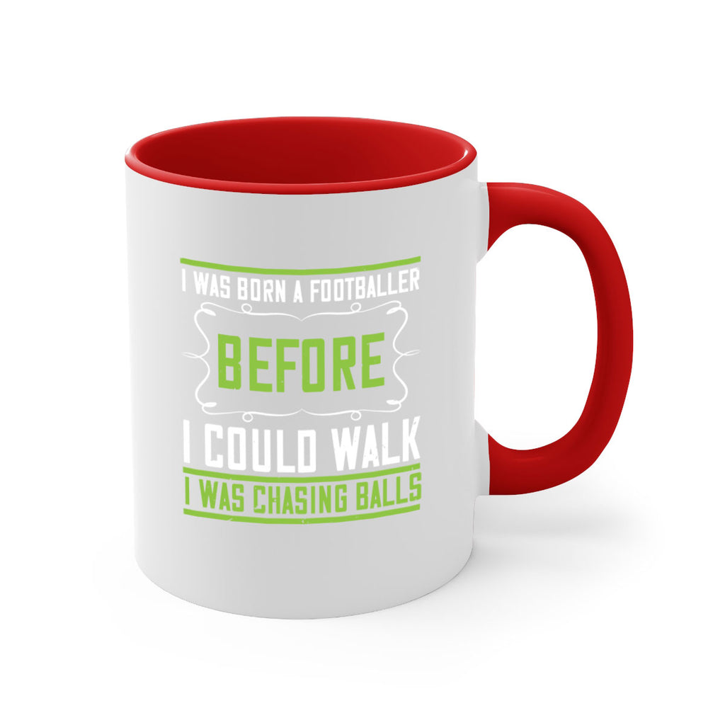 i was born a footballer before i could walk i was chasing balls 53#- walking-Mug / Coffee Cup