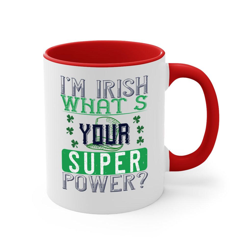 i’m irish what’s your super power Style 128#- St Patricks Day-Mug / Coffee Cup