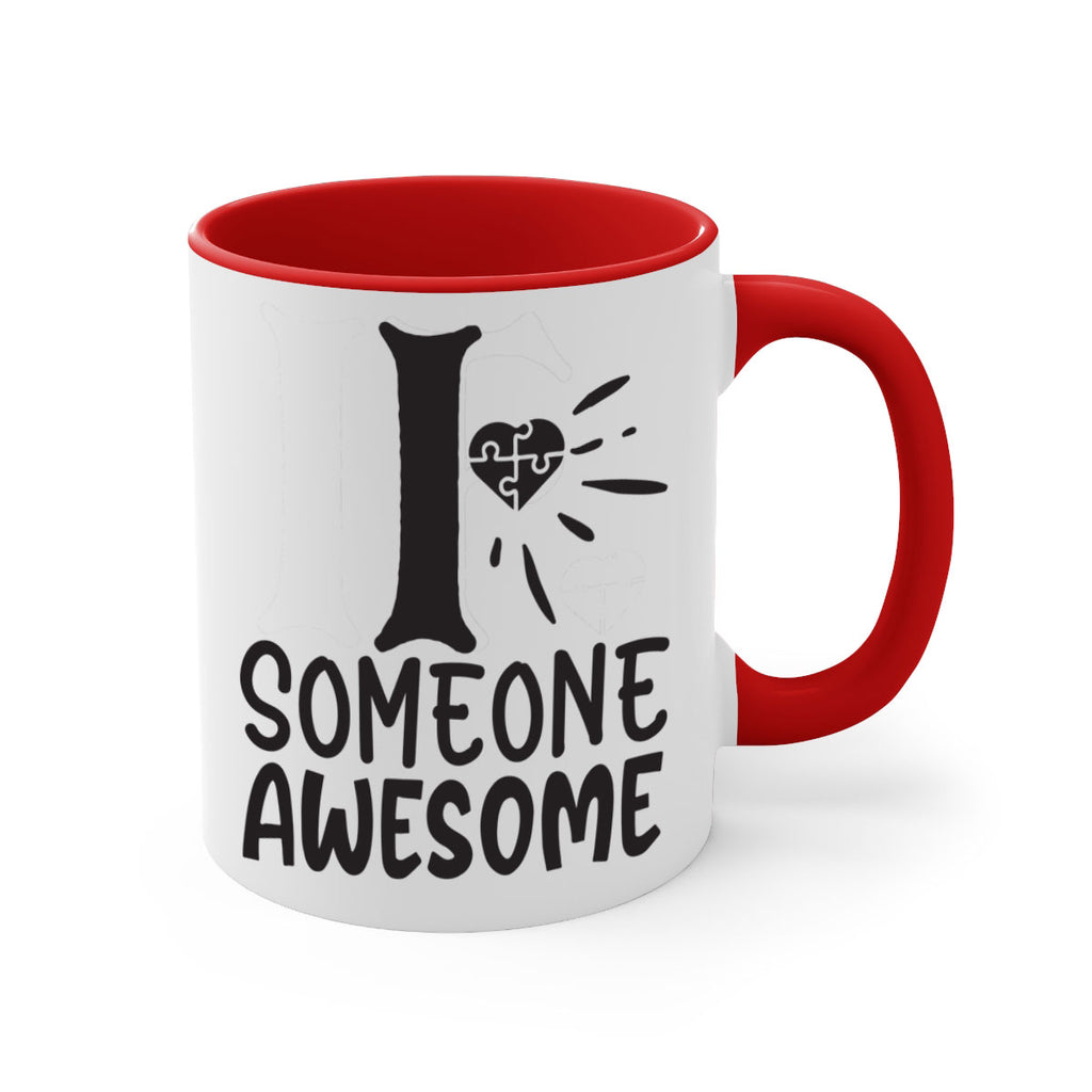 if someone awesome Style 26#- autism-Mug / Coffee Cup