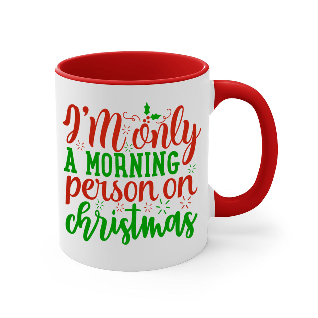 im only a morning person on christmas 312#- christmas-Mug / Coffee Cup