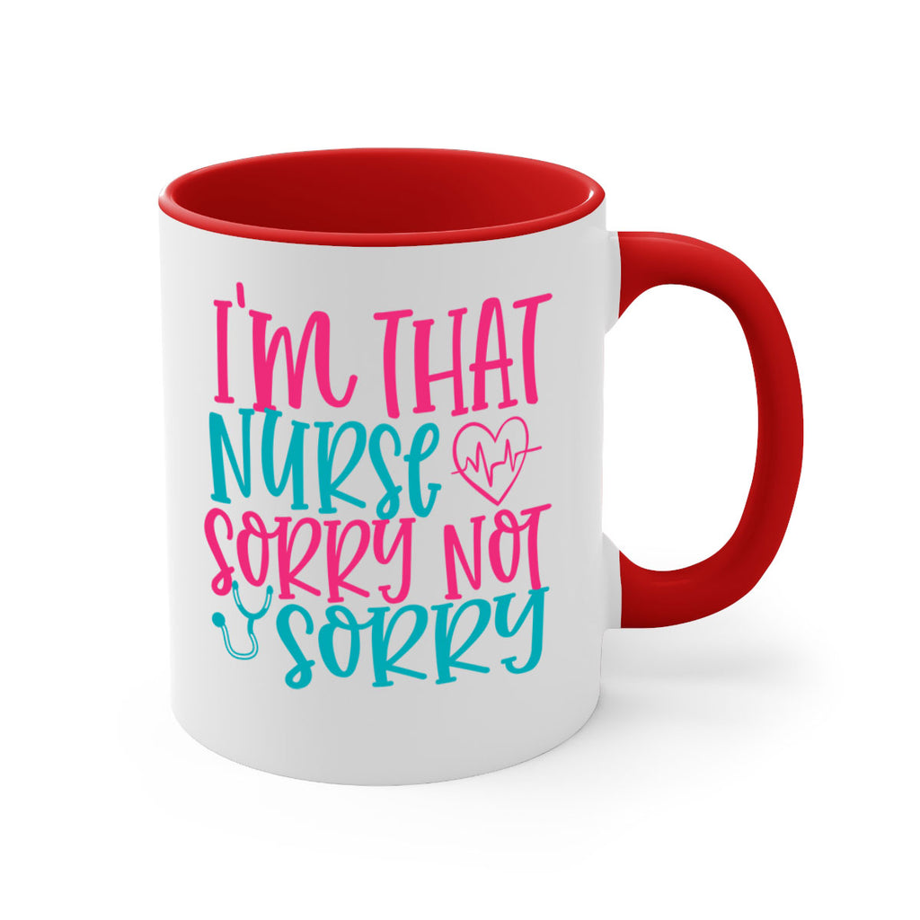 im that nurse sorry not sorry Style 378#- nurse-Mug / Coffee Cup